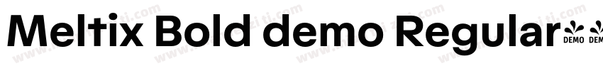 Meltix Bold demo Regular字体转换